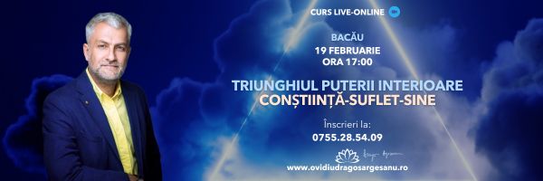 Curs: Triunghiul puterii interioare: constiinta – suflet – sine – Bacau – acces online (Seniori)